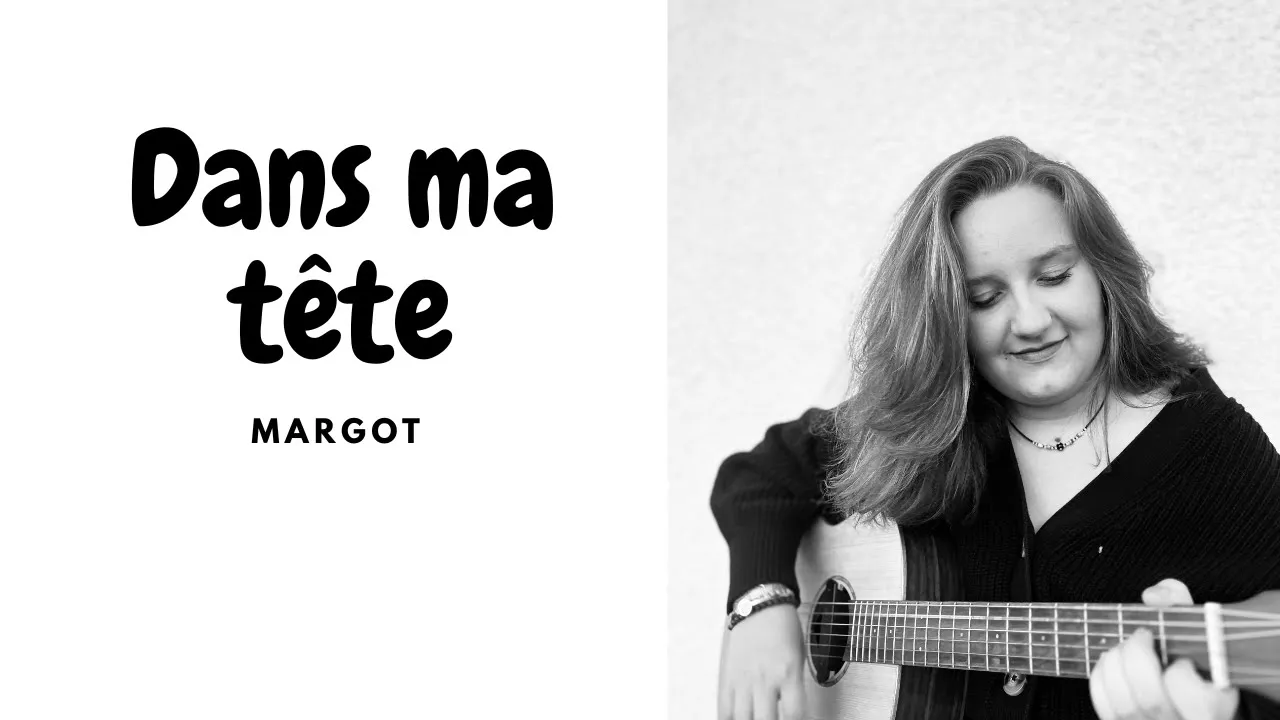 Chanson dans ma tête - Margot qui chante