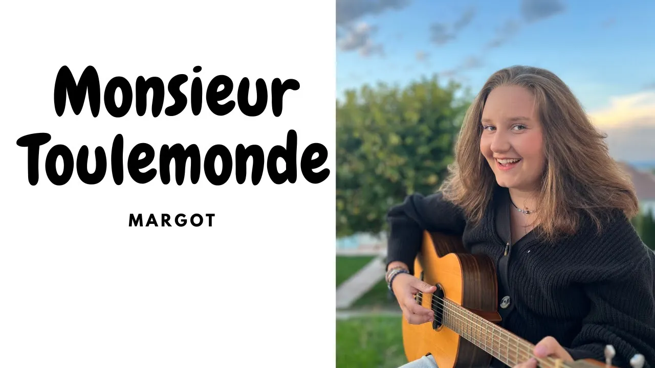 Chanson Monsieur toulmonde - Margot qui chante